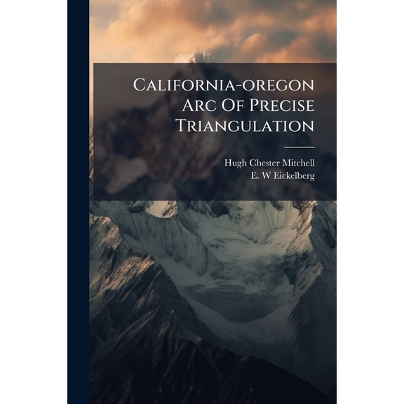 California-oregon Arc Of Precise Triangulation (Paperback)