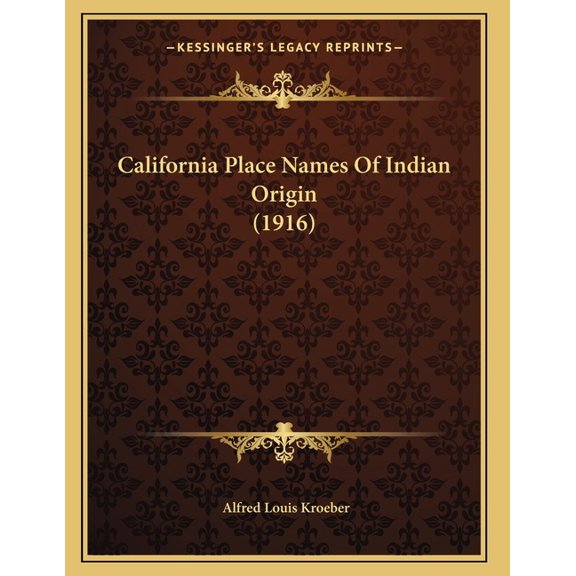 California Place Names Of Indian Origin (1916) (Paperback)