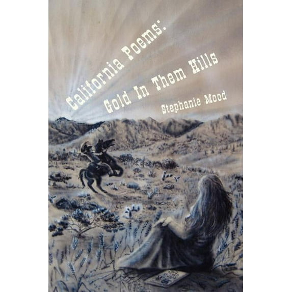 California Poems : Gold in Them Hills