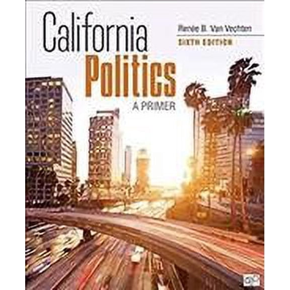 California Politics: A Primer, 9781544388670, 1544388675, Paperback, Van Vechten; Rene B.