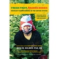 thumbnail image 1 of California Public Anthropology Fresh Fruit, Broken Bodies: Migrant Farmworkers in the United States, Updated with a New Preface and Epilogue Volume 27, (Paperback), 1 of 1