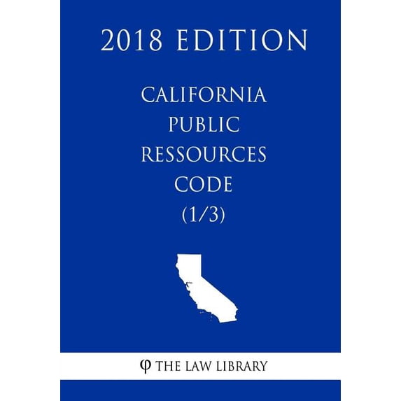 California Public Ressources Code (1/3) (2018 Edition) (Paperback)