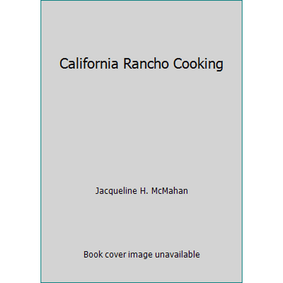 Pre-Owned California Rancho Cooking (Paperback) 0961215070 9780961215071