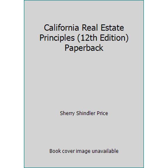 Pre-Owned California Real Estate Principles (12th Edition) Paperback (Paperback) 0934772479 9780934772471