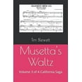 thumbnail image 1 of California Saga Musetta's Waltz: Volume 3 of a California Saga, Book 3, (Paperback), 1 of 1