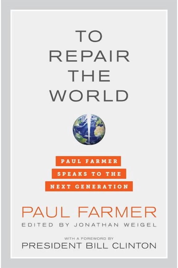 California Series in Public Anthropology: To Repair the World : Paul Farmer Speaks to the Next Generation (Series #29) (Edition 1) (Hardcover)