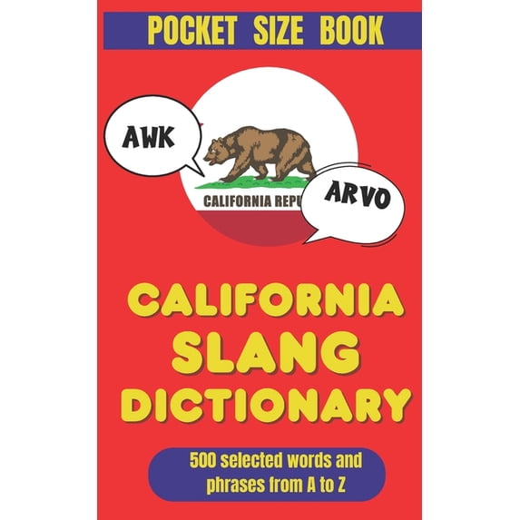 American Slang Dictionaries California Slang Dictionary: The Golden ...