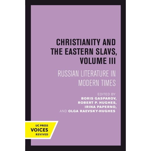 California Slavic Studies Christianity and the Eastern Slavs, Volume III: Russian Literature in Modern Times Volume 18, Book 18, (Paperback)