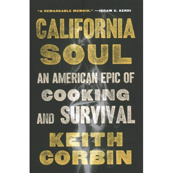 Pre-Owned California Soul: An American Epic of Cooking and Survival (Hardcover) 059324382X 9780593243824