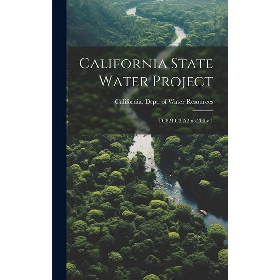 California State Water Project: TC824.C2 A2 no.200 v.1, (Hardcover)
