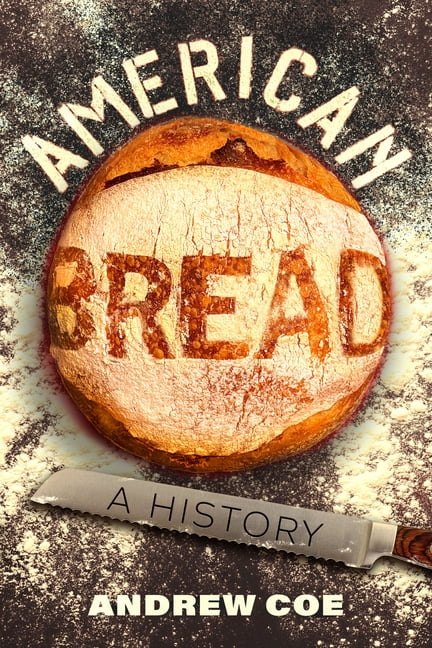 California Studies in Food and Culture American Bread: A History Volume 90, (Hardcover)
