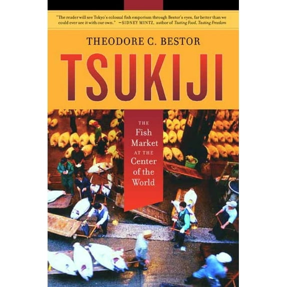 California Studies in Food and Culture: Tsukiji : The Fish Market at the Center of the World (Series #11) (Edition 1) (Paperback)