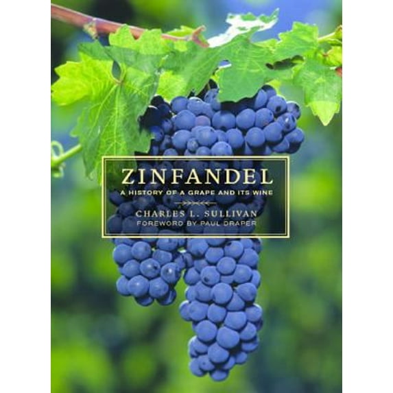 Pre-Owned Zinfandel: A History of a Grape and Its Wine (California Studies in Food and Culture): 10 Paperback