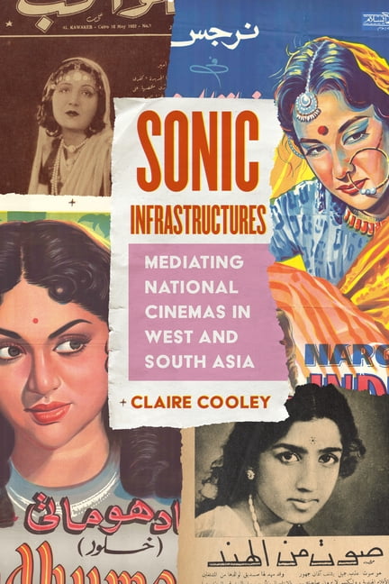 California Studies in Music, Sound, and Sonic Infrastructures: Mediating National Cinemas in West and South Asia Volume 10, (Hardcover)