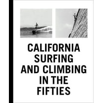 California Surfing and Climbing in the Fifties, (Hardcover)