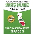 thumbnail image 1 of CALIFORNIA TEST PREP Smarter Balanced Practice SBAC Mathematics Grade 3: Covers the Common Core State Standards, (Paperback), 1 of 1