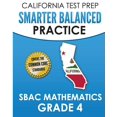 thumbnail image 1 of CALIFORNIA TEST PREP Smarter Balanced Practice SBAC Mathematics Grade 4: Covers the Common Core State Standards, (Paperback), 1 of 1
