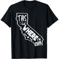 thumbnail image 1 of California This Is Where I'm From T-shirt, 1 of 4