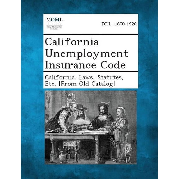 California Unemployment Insurance Code (Paperback)