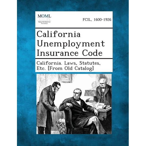 California Unemployment Insurance Code (Paperback)