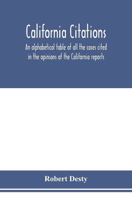 California Style Citation Example California citations: an alphabetical table of all the cases cited in ...