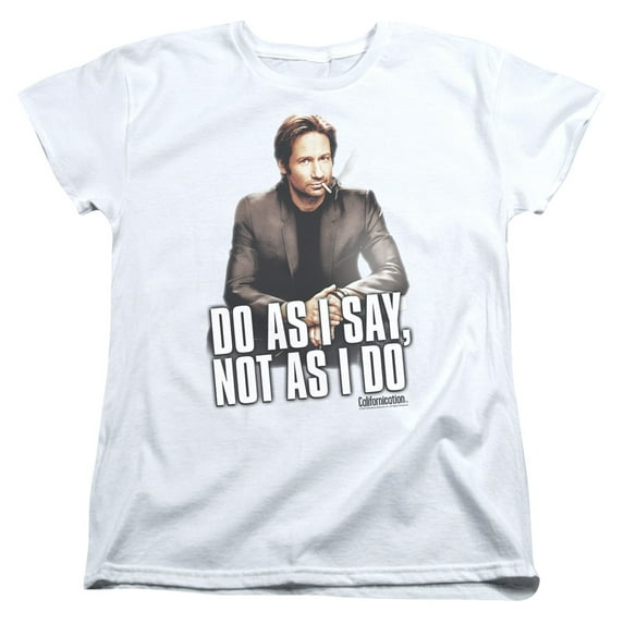 Californication Do As I Say Women's T-Shirt White