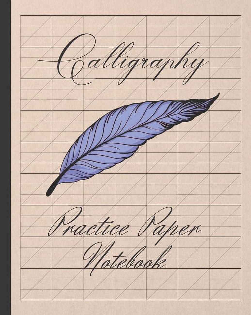 STYLISH CALIGRAPHY: PRACTICE PAPER NOTEBOOK | DRAW BEAUTIFUL LETTERS |  BLANK WRITING BOOK | HANDWRITING WORKBOOK | LETTERING | SLANTED GRID.