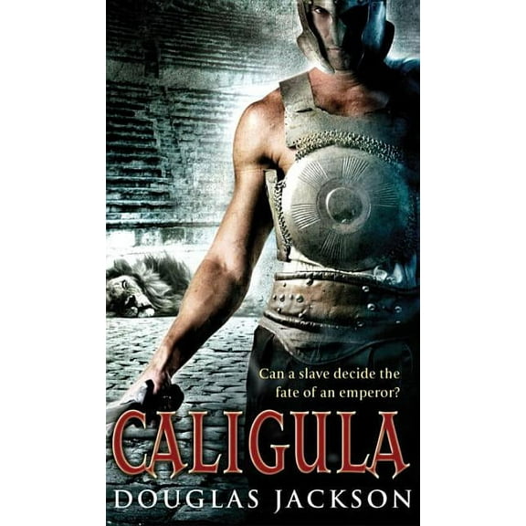 Caligula: The Tyranny of Rome