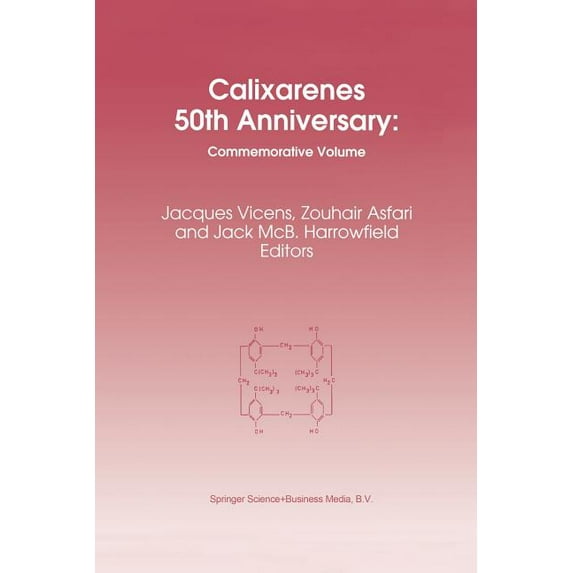 Calixarenes 50th Anniversary: Commemorative Issue, (Paperback)