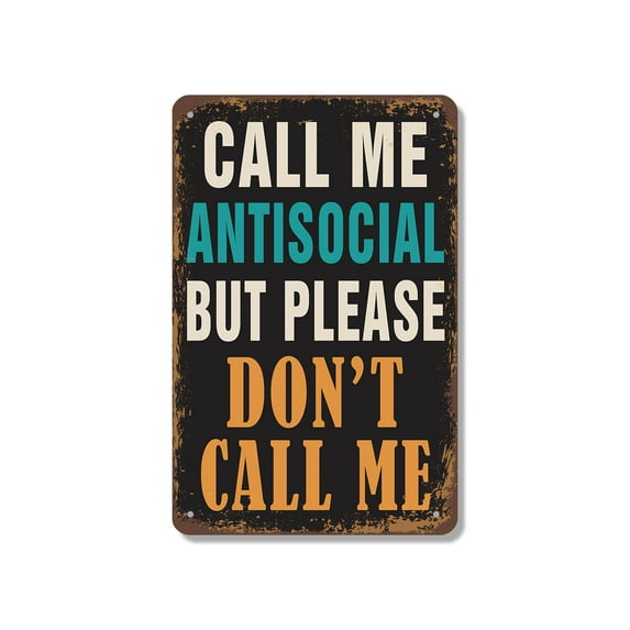 Call Me Antisocial But Please Don’t Call Me 18 Inch x 24 Inch Aluminum Metal Sign Text Me Maybe Never Weatherproof Perfect for Offices Bedrooms Dorms Fun Gift for Introverts Sarcasm