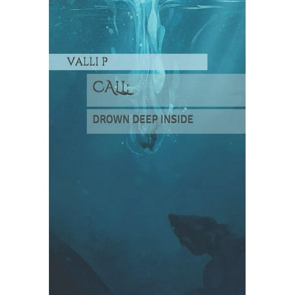 Call: : Drown Deep Inside (Paperback)