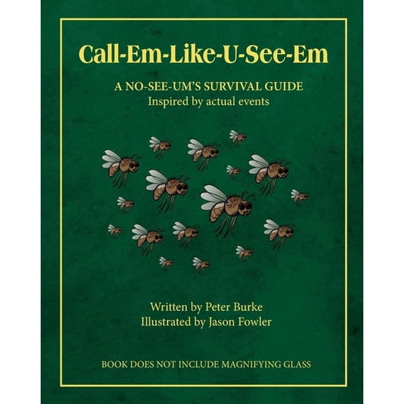 Call-Em-Like-U-See-Em, A No-SEE-UM'S SURVIVAL GUIDE, (Paperback)