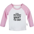 thumbnail image 1 of Call Grandma She Knows What to Do Funny T shirt For Baby, Newborn Babies T-shirts, Infant Tops, 0-24M Kids Graphic Tees Clothing (Long Pink Raglan T-shirt, 12-18 Months), 1 of 4