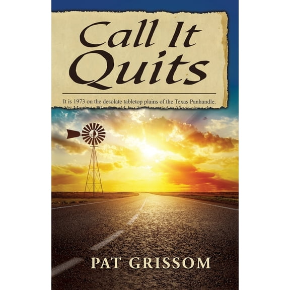 Call It Quits Paperback 0985381329 9780985381325 Pat Grissom