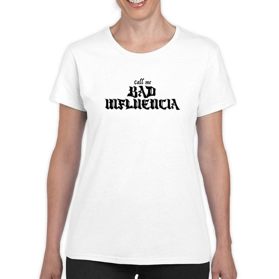 Call Me Bad Influencia Shaped T-Shirt Women -Smartprints Designs, Female XX-Large