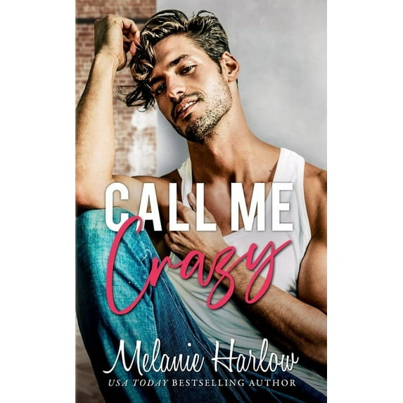 Call Me Crazy (Paperback) by Melanie Harlow