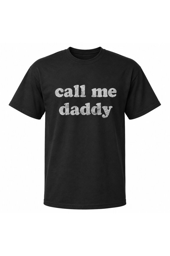 Call Me Daddy Funny Graphic T-Shirt, Unisex Classic Fit Novelty Tee