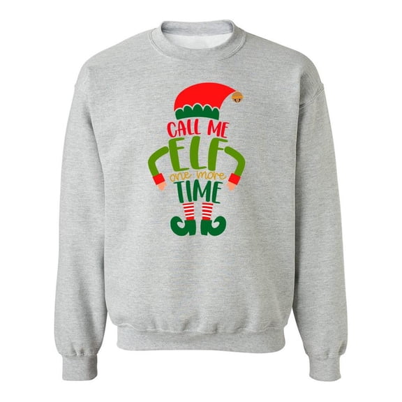 Call Me Elf One More Time Sweatshirt Men -Image by Shutterstock, Male 3X-Large