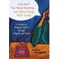 thumbnail image 1 of Call Me If You Need Anything and Other Things Not to Say (Paperback), 1 of 2