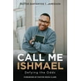 thumbnail image 1 of Call Me Ishmael: Defying the Odds, (Paperback), 1 of 1