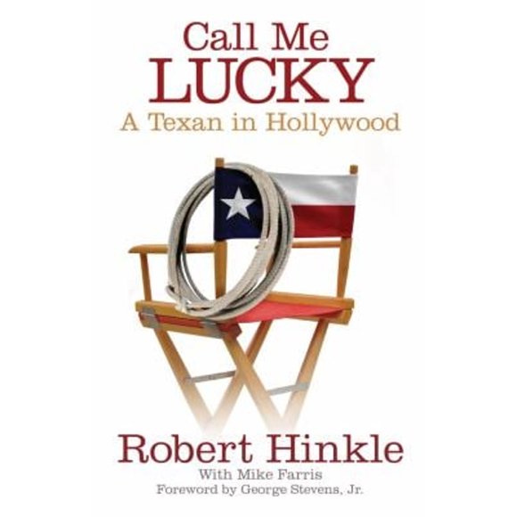 Pre-Owned Call Me Lucky : A Texan in Hollywood (Hardcover) 9780806140933