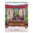 thumbnail image 1 of Pre-Owned Call Me Madame President (Hardcover) 0974257508 9780974257501, 1 of 1