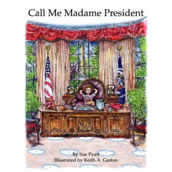 Pre-Owned Call Me Madame President (Hardcover) 0974257508 9780974257501