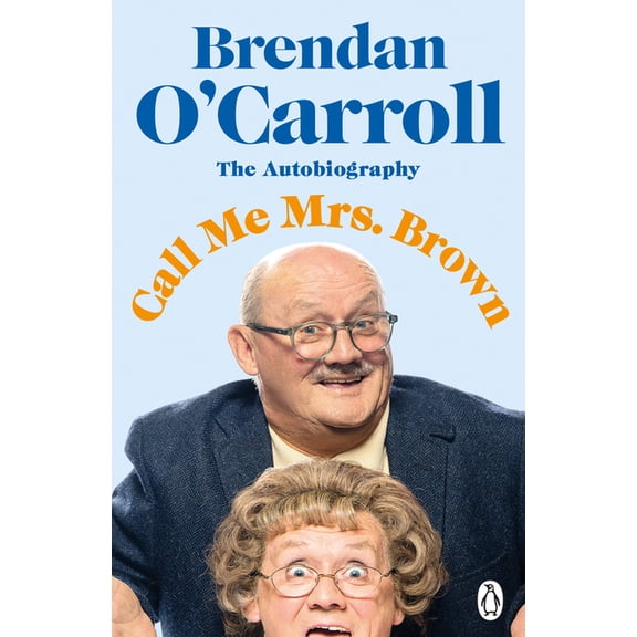 Call Me Mrs. Brown: The Hilarious Autobiography from the Star of Mrs. Brown's Boys, (Paperback)