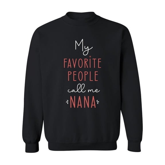 Call Me Nana Sweatshirt Men -GoatDeals Designs, Male Medium