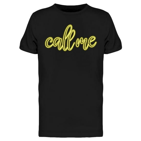 Call Me Neon Design T-Shirt Men -Image by Shutterstock, Male x-Large