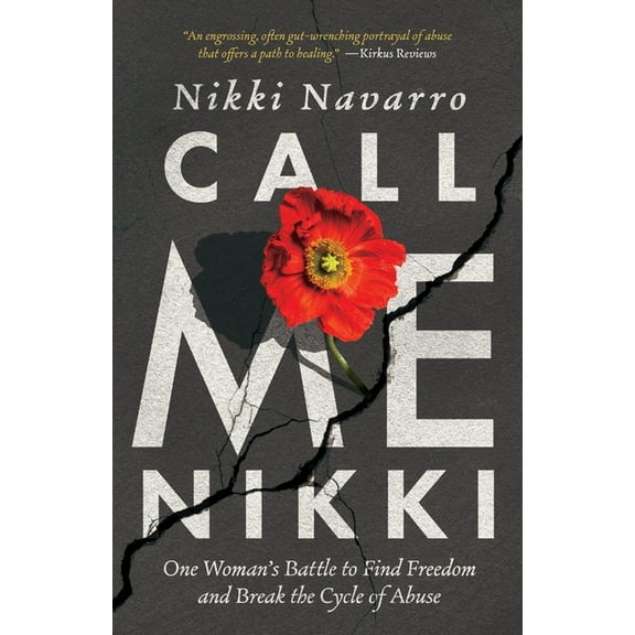 Call Me Nikki: One Woman's Battle to Find Freedom and Break the Cycle of Abuse, (Paperback)