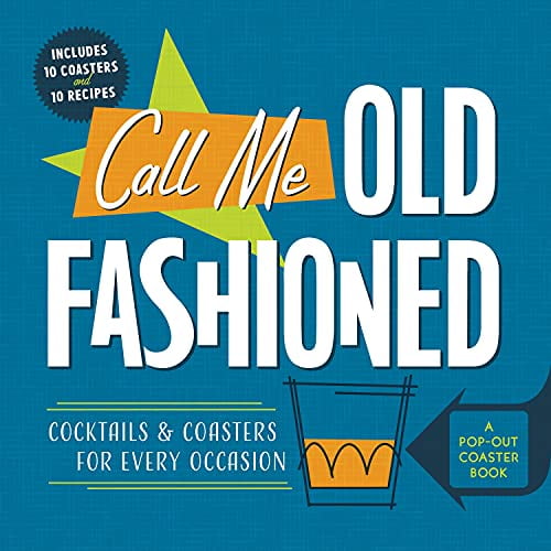 Pre-Owned Call Me Old-Fashioned: Cocktails and Coasters for Every Occasion (Board book) 1250279593 9781250279590