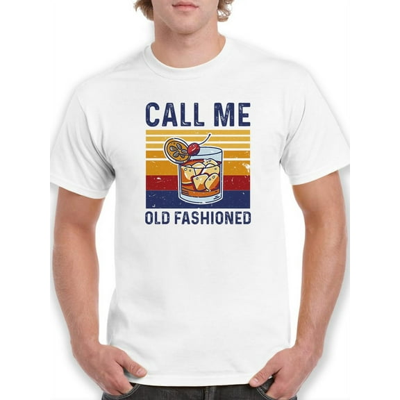 Call Me Old Fashioned Men T-Shirt, Male x-Large