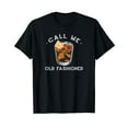 thumbnail image 1 of Call Me Old Fashioned Whiskey Drinking T-Shirt T-Shirt, 1 of 5